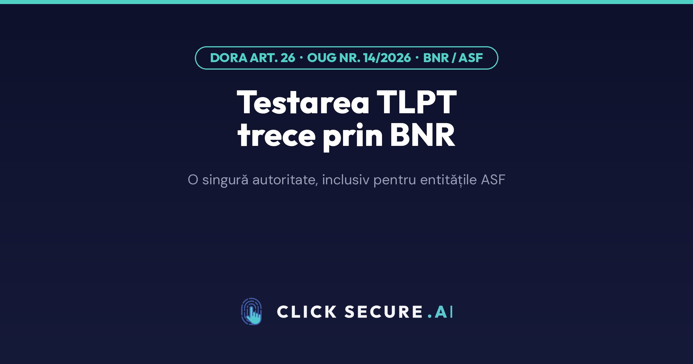 OUG 14/2026: DORA și TLPT prin BNR